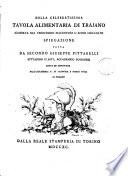 Della celebratissima Tavola Alimentaria di Trojano, scoperta nell territorio Piacentino l'anno 1747, spiegazione