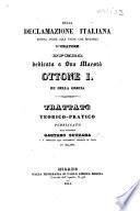 Della Declamazione Italiana estesa anche alla parte che riguarda l'oratore, etc