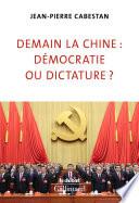 Demain la Chine : démocratie ou dictature ?