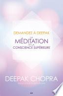 Demandez à Deepak - La méditation et la conscience supérieure