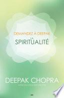 Demandez a Deepak - La spiritualité