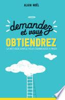 Demandez et vous obtiendrez