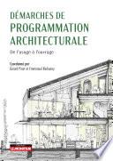 Démarches de programmation architecturale : de l'usage à l'ouvrage