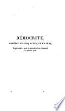 Démocrite. Le retour imprévu. Les folies amoureuses. Le mariage de la folie. Les Ménechmes, ou Les jumeaux