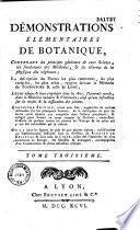 Démonstrations élémentaires de botanique, contenant les principes généraux de cette science...
