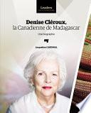 Denise Cléroux, la Canadienne de Madagascar