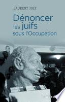 Dénoncer les Juifs sous l'Occupation