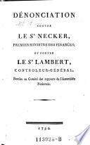 Denonciation contre le Sr. Necker ... et contre le Sr. Lambert ... remise au Comite des rapports de l'assemblee Nationale