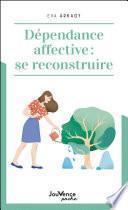 Dépendance affective : se reconstruire (n.e.)