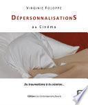 Dépersonnalisations au cinéma. Du traumatisme à la création