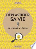 Déplastifier sa vie