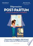 Dépression Post-Partum : la face cachée de la maternité