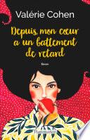 Depuis, mon cœur a un battement de retard