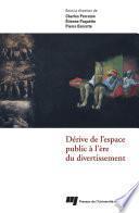 Dérive de l’espace public à l’ère du divertissement