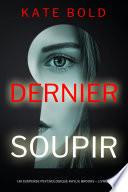 Dernier soupir (Un suspense psychologique Kaylie Brooks – Livre 1)
