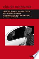 Dernier voyage à l'université et autres histoires/El último viaje a la universidad y otras historias - Édition bilingue - Edición bilingüe