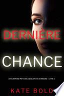 Dernière chance (Un suspense psychologique Kaylie Brooks – Livre 2)