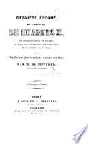 Dernière Époque de l'Histoire de Charles X. ... suivi des actes et procès-verbaux relatifs à son décès. Troisième édition