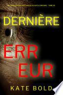 Dernière erreur (Un thriller psychologique de Kaylie Brooks — tome 5)