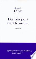 Derniers jours avant fermeture