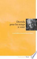 Derrida pour les temps à venir