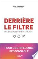 Derrière le filtre : Enquête sur le système de l'influence