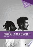 Derrière un mur d'argent