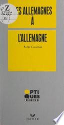 Des Allemagnes à l'Allemagne