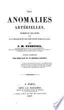 Des anomalies artérielles, considérées dans leurs rapports avec la pathologie et les opérations chirurgicales