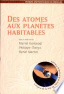 Des atomes aux planètes habitables