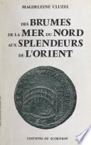 Des brumes de la mer du Nord aux splendeurs de l'Orient
