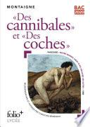 « Des Cannibales » suivi de « Des Coches » (Bac 2020) - Édition enrichie avec dossier pédagogique « Notre monde vient d’en trouver un autre »