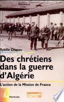 Des Chrétiens dans la Guerre d'Algérie