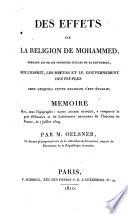 Des effets de la religion de Mohammed, pendant les trois premiers siècles de sa fondation, sur l'esprit, les moeurs et le gouvernement des peuples chez lesquels cette religion s'est établie