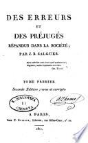 Des erreurs et des préjugés répandus dans la Société; par J.B. Salgues. Tome premier [-second]