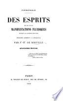 Des Esprits, et Pneumatologie de leurs manifestations fluidiques ... Quatrième édition. ([Tome 2-5] Des Esprits et de leurs manifestations diverses. [Tome 6.] Des Esprits: de l'Esprit-Saint et du Miracle, etc., tom. 1.).