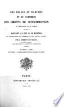 Des Halles et marchés et du commerce des objets de consommation à Londres et à Paris