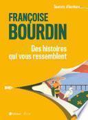 Des histoires qui nous ressemblent - Les secrets d'écriture de Françoise Bourdin