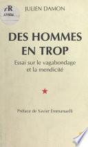 Des hommes en trop : essai sur le vagabondage et la mendicité