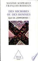 Des microbes et des hommes, qui va l’emporter ?