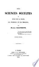Des occultes, ou, Essai sur la magie, les prodiges, et les miracles