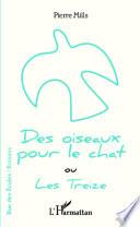 Des oiseaux pour le chat ou Les Treize