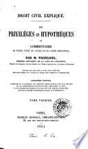 Des privilèges et hypothèques, ou commentaire du titre XVIII du livre III du Code Napoléon