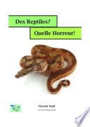 Des reptiles? Quelle horreur!