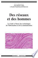 Des réseaux et des hommes. Les Suds à l'heure des technologies de l'information et de la communication