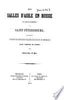 Des salles d'asile en Russie et particulièrement à Saint-Pétersbourg, pour servir à l'histoire des institutions publiques d'éducation et de bienfaisance dans l'empire de Russie