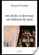 Des siècles et des maux § Les violences du sacré