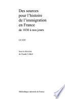 Des sources pour l'histoire de l'immigration en France de 1830 à nos jours