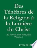 Des Ténèbres de la Religion à la Lumière du Christ