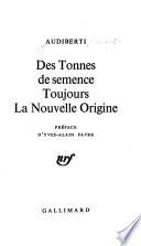 Des tonnes de semence ; Toujours ; La nouvelle Origine